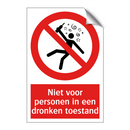Niet voor personen in een dronken toestand