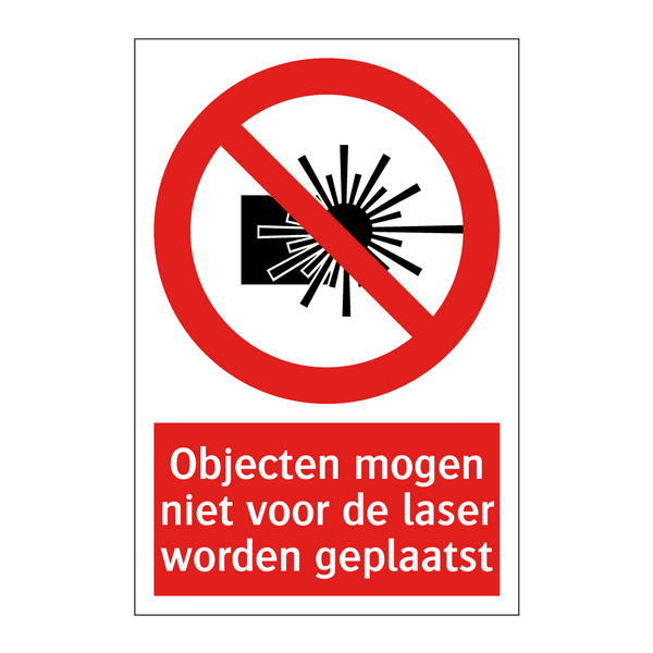 Objecten mogen niet voor de laser worden geplaatst