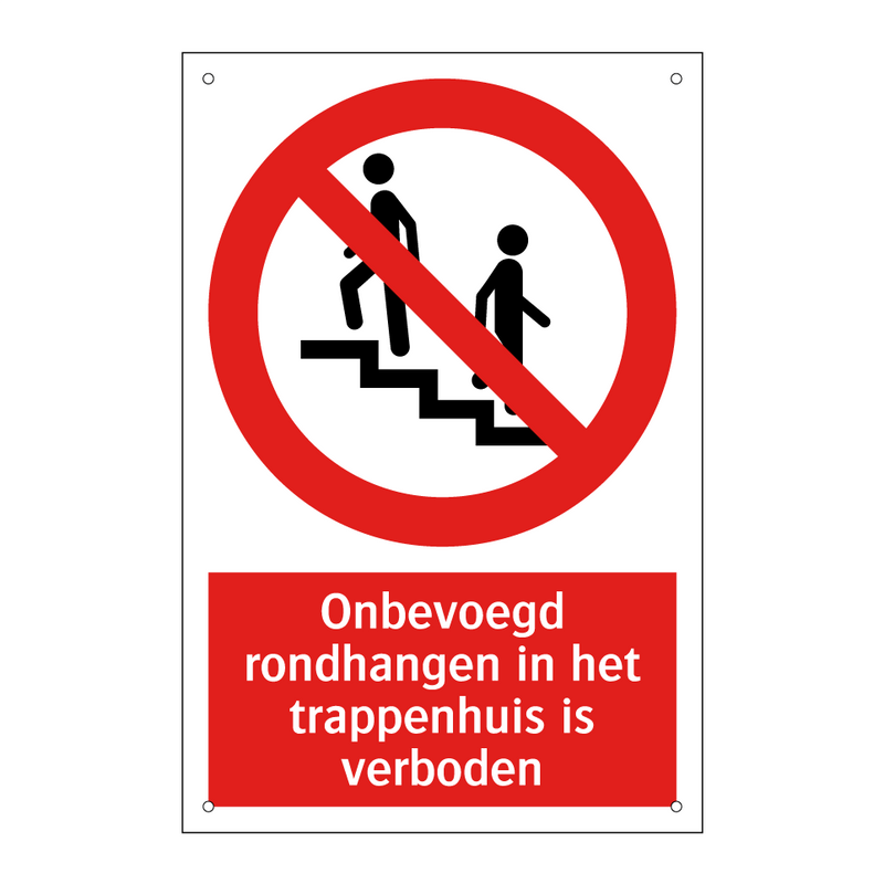 Onbevoegd rondhangen in het trappenhuis is verboden
