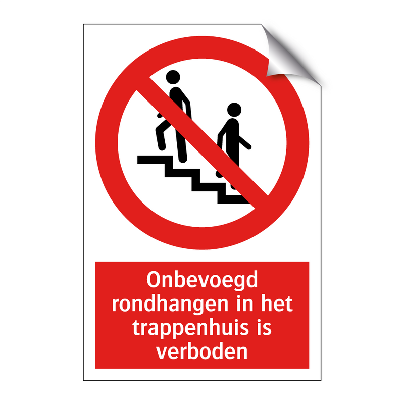 Onbevoegd rondhangen in het trappenhuis is verboden