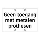 Geen toegang met metalen prothesen