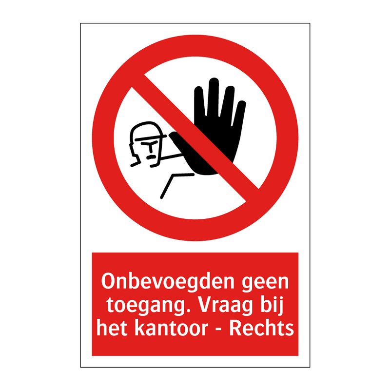 Onbevoegden geen toegang. Vraag bij het kantoor - Rechts