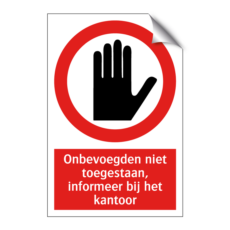 Onbevoegden niet toegestaan, informeer bij het kantoor