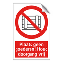 Plaats geen goederen! Houd doorgang vrij