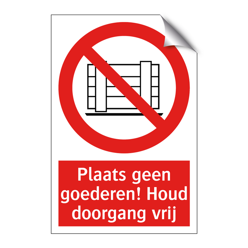 Plaats geen goederen! Houd doorgang vrij