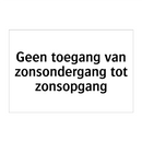 Geen toegang van zonsondergang tot zonsopgang