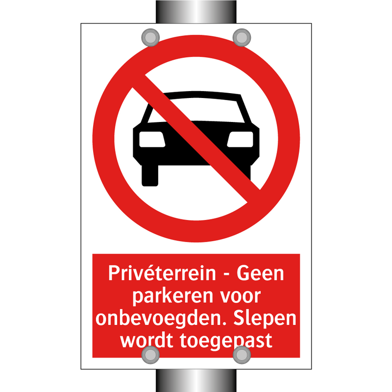 Privéterrein - Geen parkeren voor onbevoegden. Slepen wordt toegepast