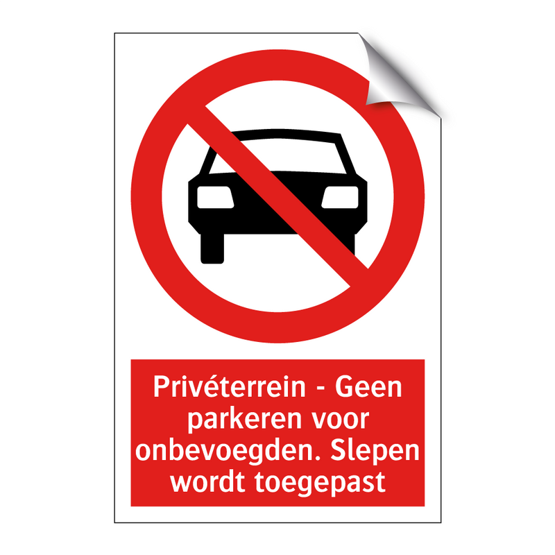 Privéterrein - Geen parkeren voor onbevoegden. Slepen wordt toegepast