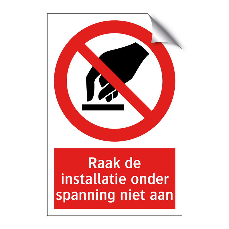 Raak de installatie onder spanning niet aan