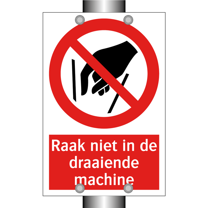Raak niet in de draaiende machine