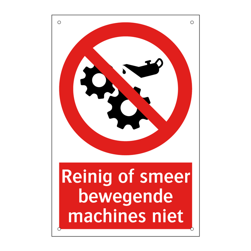 Reinig of smeer bewegende machines niet