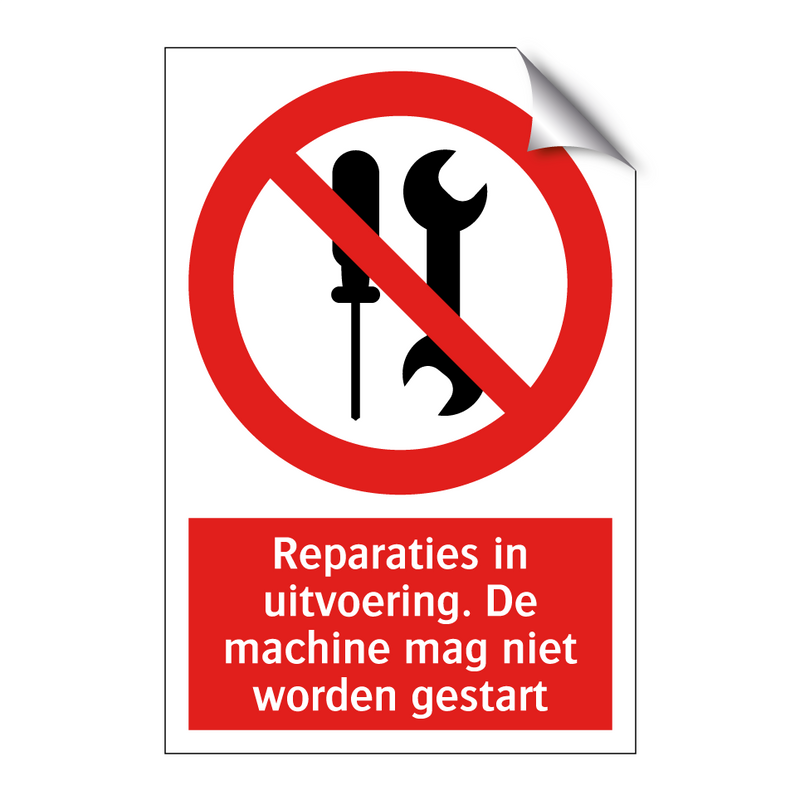 Reparaties in uitvoering. De machine mag niet worden gestart