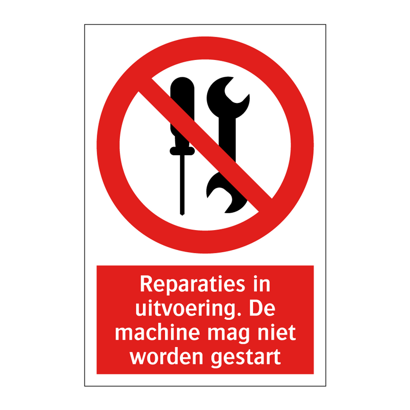 Reparaties in uitvoering. De machine mag niet worden gestart