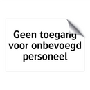 Geen toegang voor onbevoegd personeel