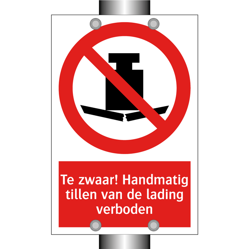 Te zwaar! Handmatig tillen van de lading verboden