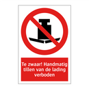 Te zwaar! Handmatig tillen van de lading verboden