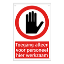 Toegang alleen voor personeel hier werkzaam