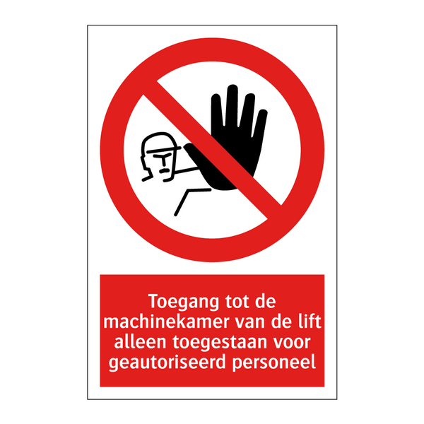 Toegang tot de machinekamer van de lift alleen toegestaan voor geautoriseerd personeel