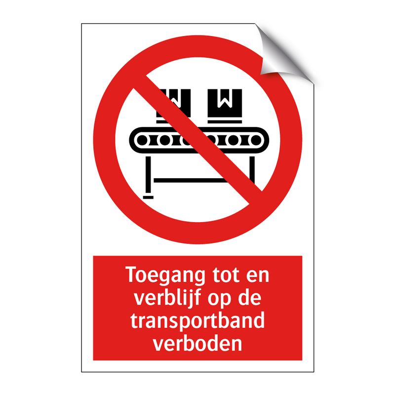 Toegang tot en verblijf op de transportband verboden