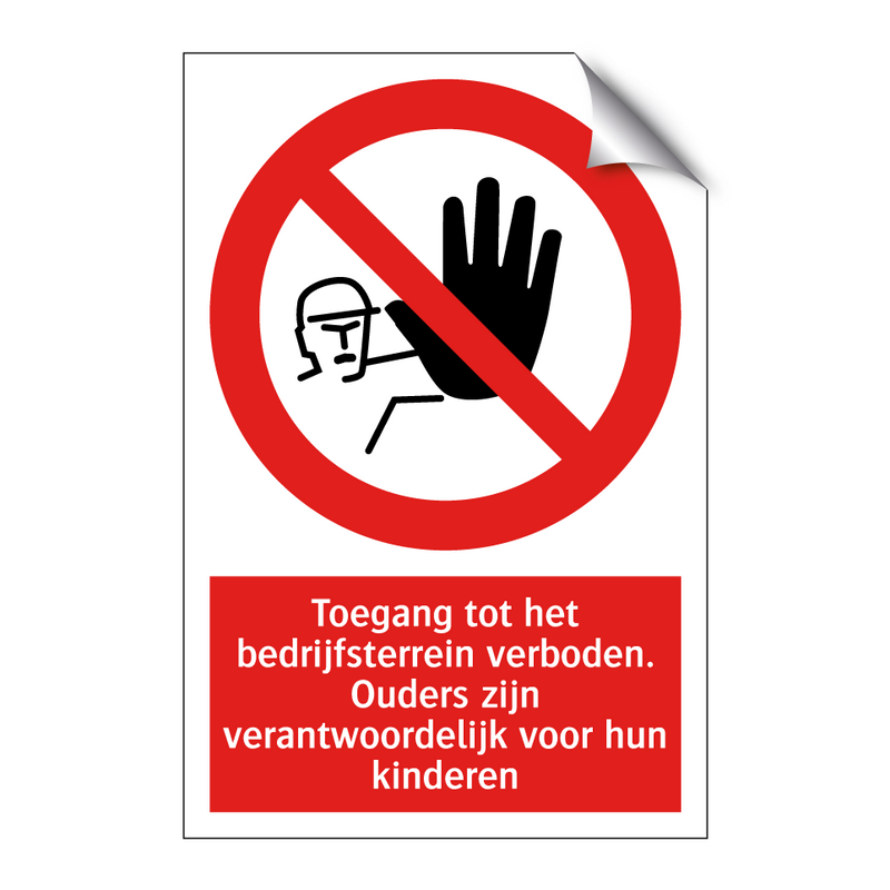 Toegang tot het bedrijfsterrein verboden. Ouders zijn verantwoordelijk voor hun kinderen
