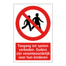 Toegang tot spelen verboden. Ouders zijn verantwoordelijk voor hun kinderen