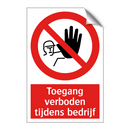 Toegang verboden tijdens bedrijf