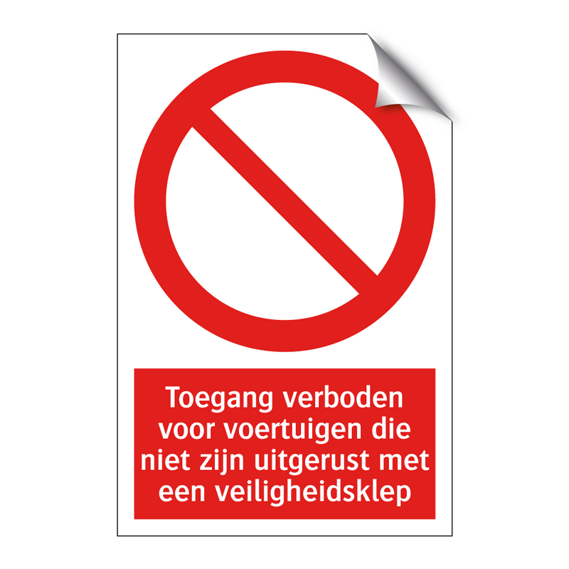 Toegang verboden voor voertuigen die niet zijn uitgerust met een veiligheidsklep