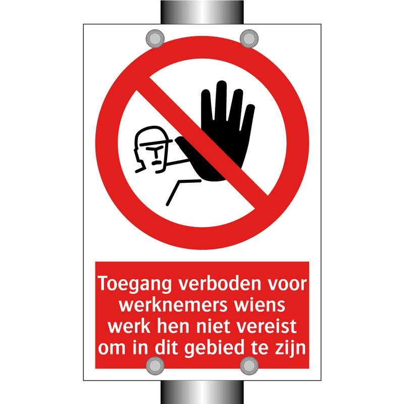 Toegang verboden voor werknemers wiens werk hen niet vereist om in dit gebied te zijn