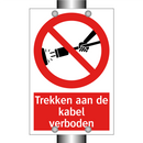 Trekken aan de kabel verboden