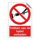 Trekken aan de kabel verboden