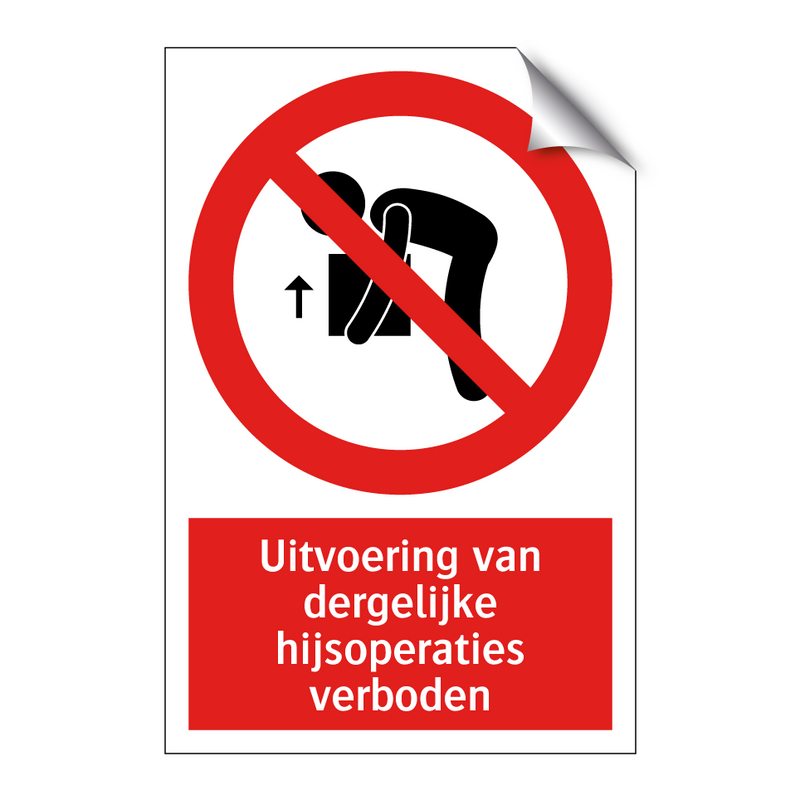 Uitvoering van dergelijke hijsoperaties verboden
