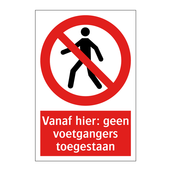 Vanaf hier: geen voetgangers toegestaan