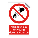 Verboden om het vuur te doven met water
