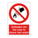 Verboden om het vuur te doven met water
