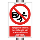 Verboden om het zwenkbereik van deze machine te betreden