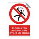 Verboden voor personen onder invloed van alcohol