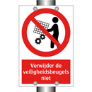 Verwijder de veiligheidsbeugels niet