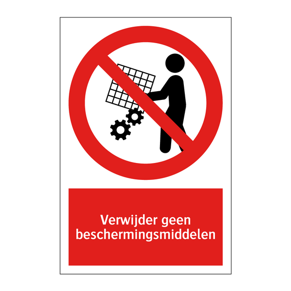 Verwijder geen beschermingsmiddelen