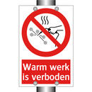 Warm werk is verboden