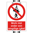 Werk niet onder een onveilige takel