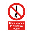 Geen knopen in het touw leggen