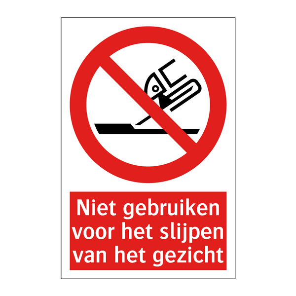 Niet gebruiken voor het slijpen van het gezicht