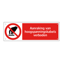Aanraking van hoogspanningskabels verboden