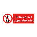 Betreed het oppervlak niet