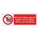 Bij brand geen gebruik maken van de liften. Risico op verstikking