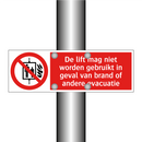 De lift mag niet worden gebruikt in geval van brand of andere evacuatie