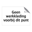 Geen werkkleding voorbij dit punt