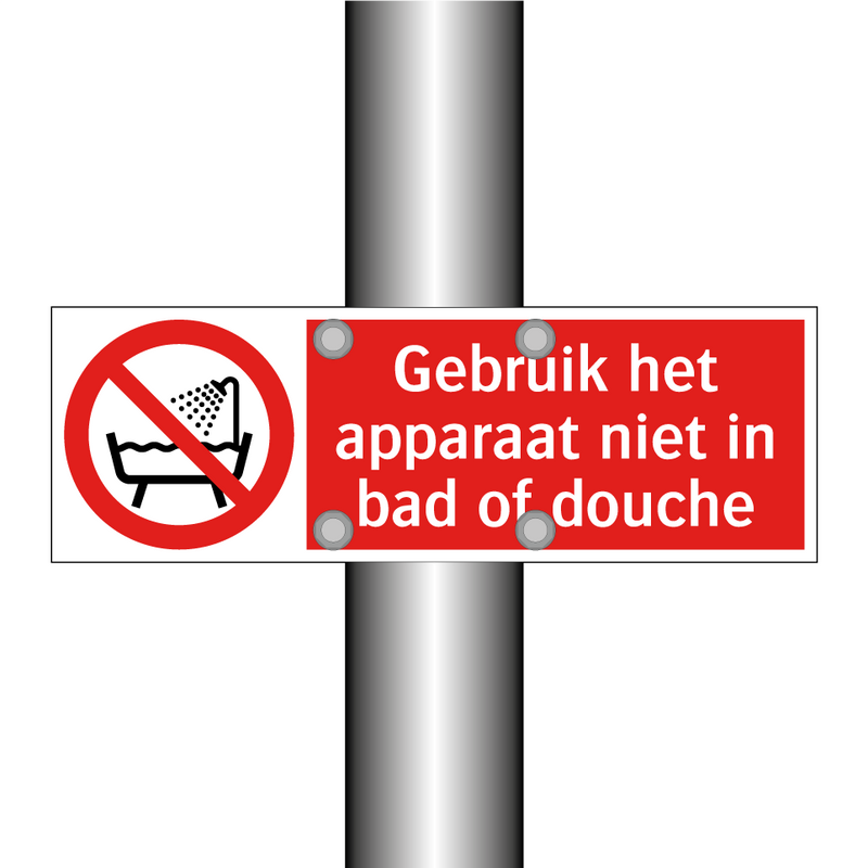 Gebruik het apparaat niet in bad of douche