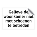 Gelieve de woonkamer niet met schoenen te betreden