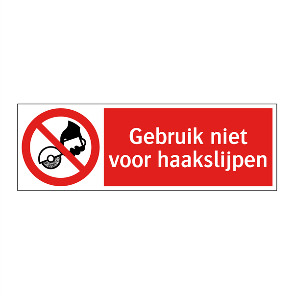 Gebruik niet voor haakslijpen